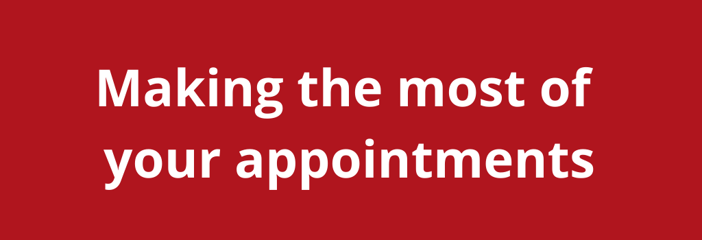 making the most of your appointments